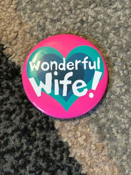 Photo of free Wonderful wife pin badge (Jennetts park RG12) #1