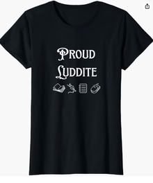 Photo of free Proud Luddite T-Shirt (Lake Balboa Haskell) #1