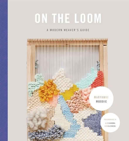 Photo of free On the Loom: A Modern Weaver's Guide, by Maryann Moodie (Gilmerton EH17) #1